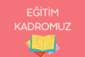 Eğitim Kadromuz
